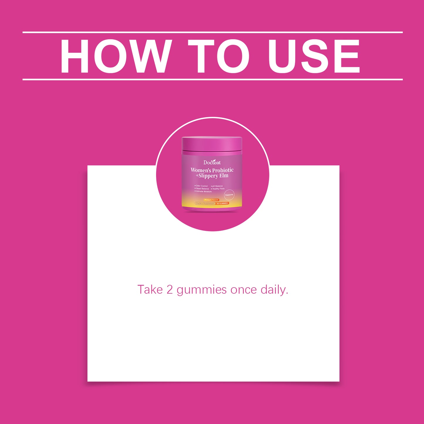 Docteat Women's Probiotic Gummies: Daily care to enhance feminine balance and revitalize feminine charm.